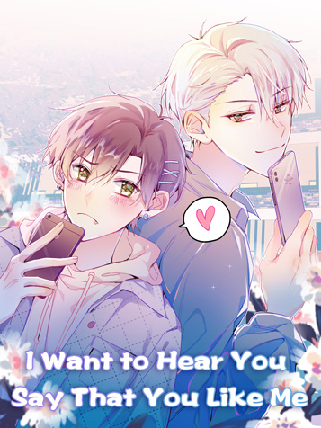 I Want to Hear You Say That You Like Me
